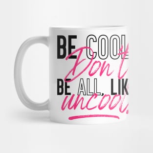 Be Cool - Countess Luann RHONY Mug